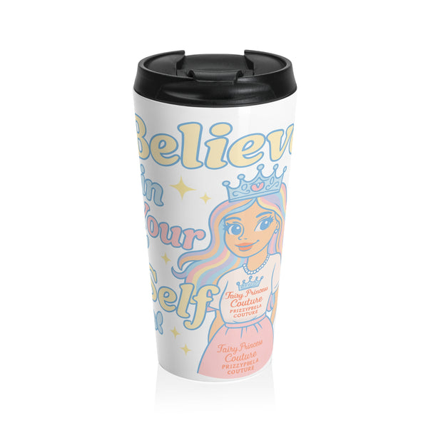 Believe in Your Self Stainless Steel Travel Mug