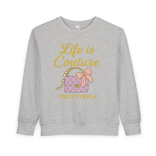 B Couture girl Toddler Sweatshirt - Life is Couture, Kids Fashion, Toddler Gift, Birthday Outfit, Children's Apparel, Cute Sweatshirt