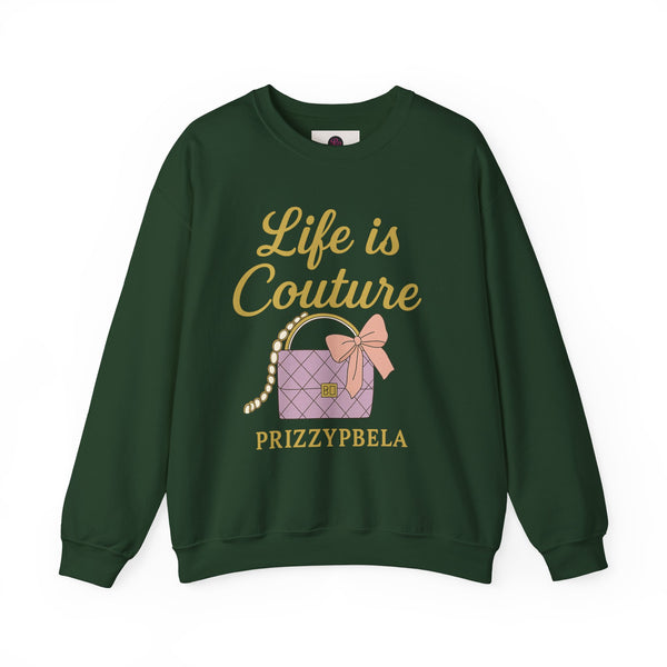 B Couture Sweatshirt - Life is Couture Crewneck, Streetwear, Gift for Her, Cozy Casual Wear, Trendy Outfit